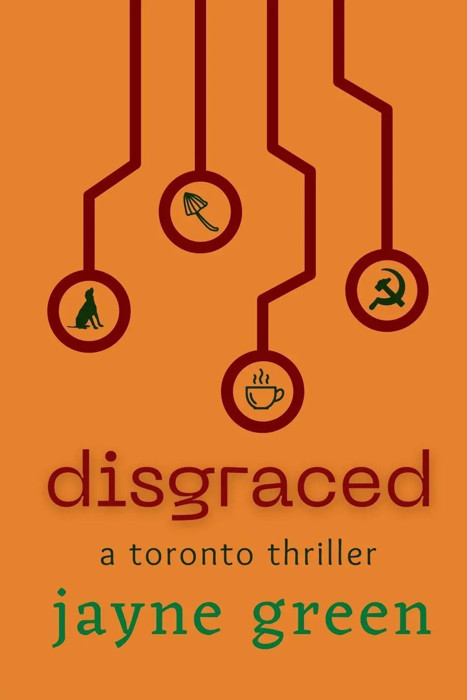 Cover: 9781738101351 | Disgraced | A Toronto Thriller | Jayne Green (u. a.) | Taschenbuch