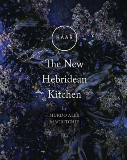 Cover: 9781789071351 | HAAR The New Hebridean Kitchen | Murdo Alex Macritchie | Buch | 2022