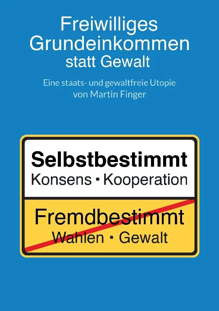 Cover: 9783347611351 | Freiwilliges Grundeinkommen statt Gewalt | Martin Finger | Taschenbuch