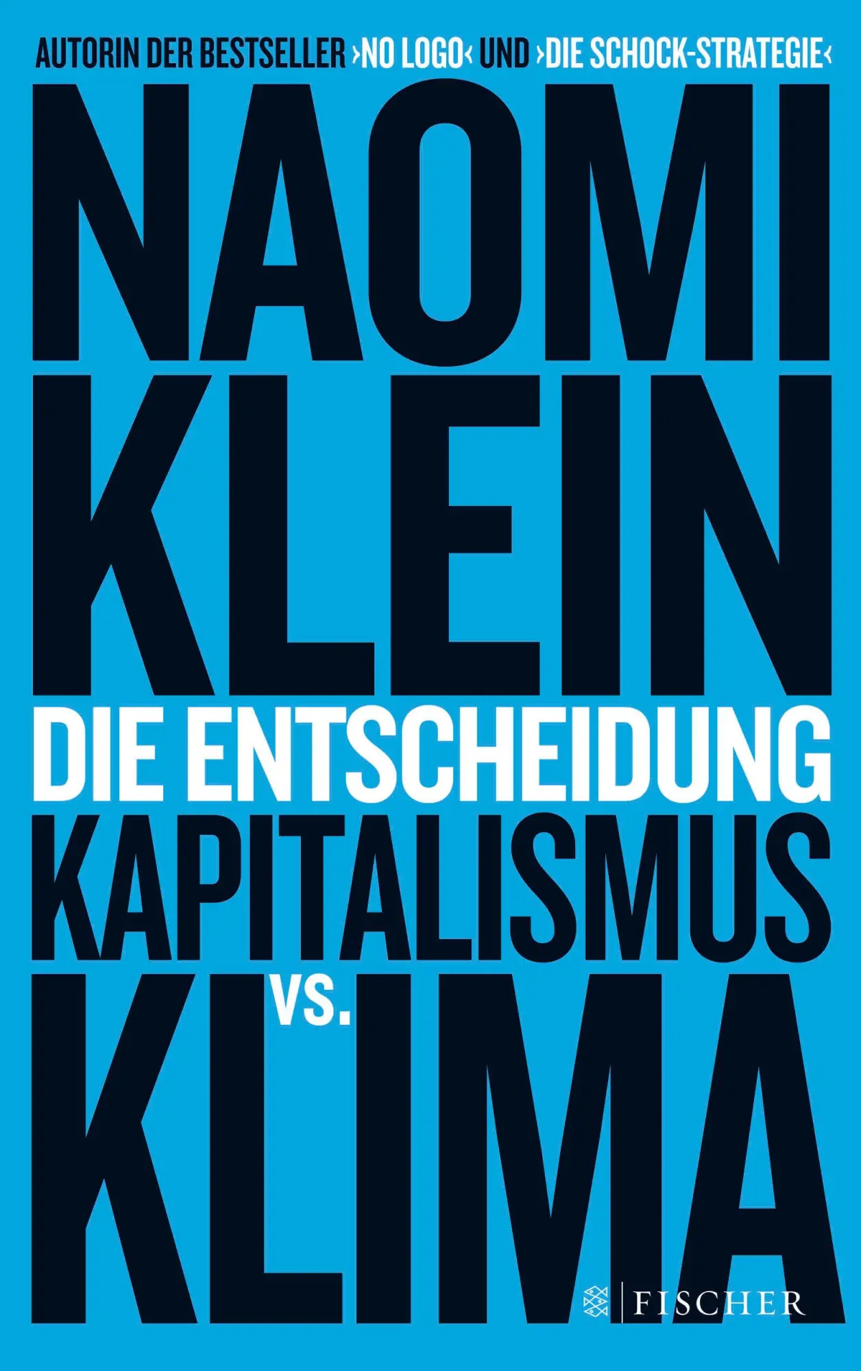 Cover: 9783596031351 | Die Entscheidung | Kapitalismus vs. Klima | Naomi Klein | Taschenbuch Cover: 9783596031351 | Die Entscheidung | Kapitalismus vs. Klima | Naomi Klein | Taschenbuch