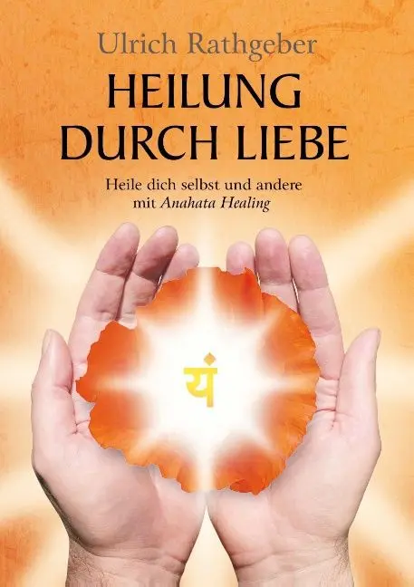 Cover: 9783732341351 | Heilung durch Liebe | Heile dich selbst und andere mit Anahata Healing