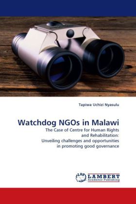 Watchdog NGOs in Malawi | The Case of Centre for Human Rights and Rehabilitation: Unveiling challenges and opportunities in promoting good governance | Tapiwa Uchizi Nyasulu | Taschenbuch | Englisch - Nyasulu, Tapiwa Uchizi
