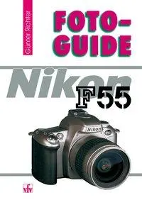 Cover: 9783889551351 | Nikon F55 | FotoGuide | Günter Richter | Taschenbuch | 160 S. | 2002