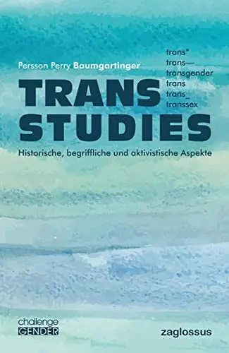 Cover: 9783960421351 | Trans Studies | Historische, begriffliche und aktivistische Aspekte