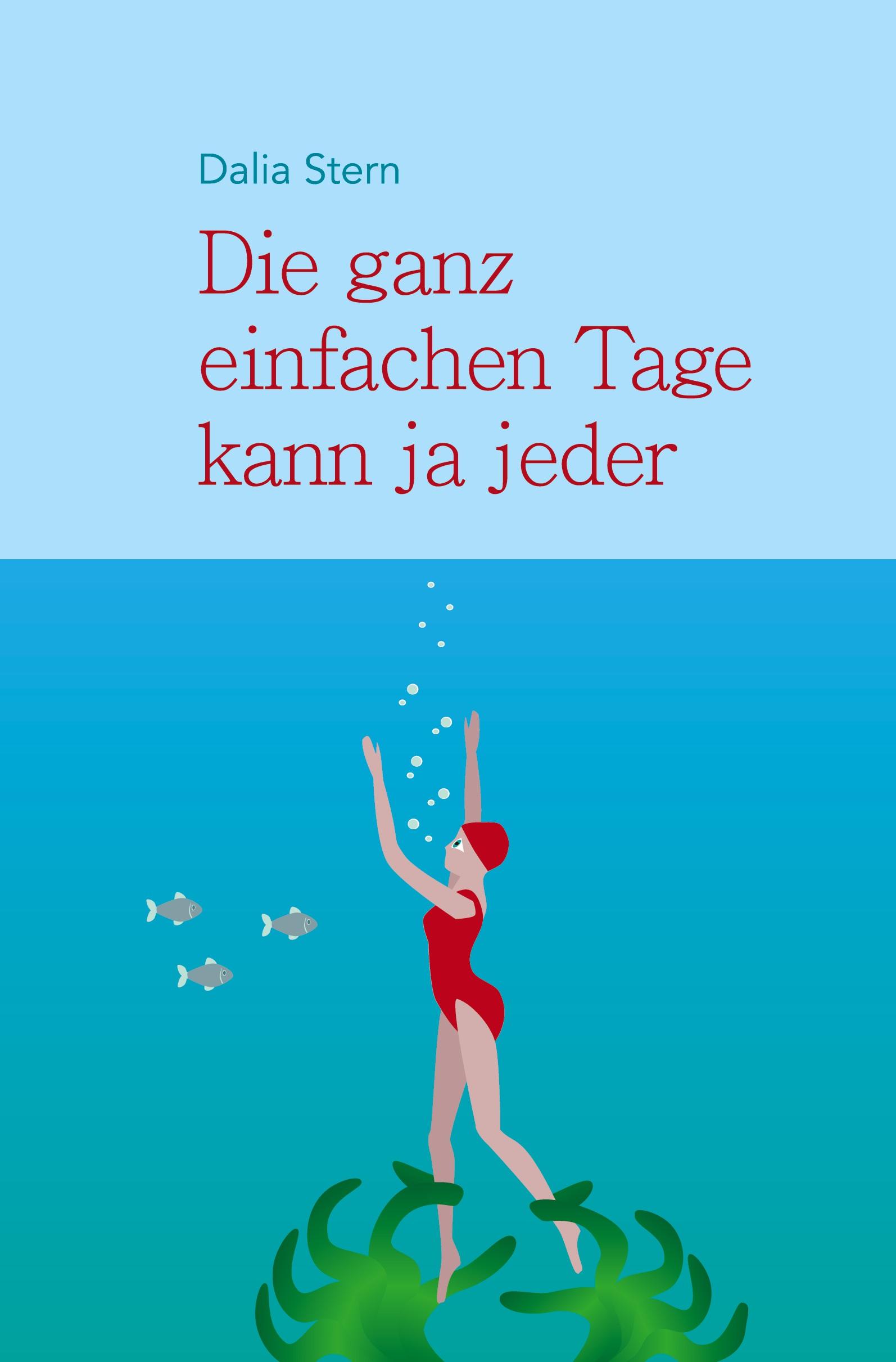 Cover: 9783985271351 | Die ganz einfachen Tage kann ja jeder | Dalia Stern | Taschenbuch