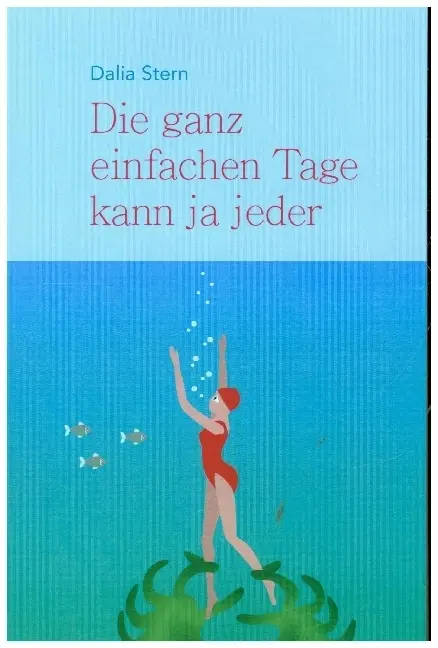 Cover: 9783985271351 | Die ganz einfachen Tage kann ja jeder | Dalia Stern | Taschenbuch