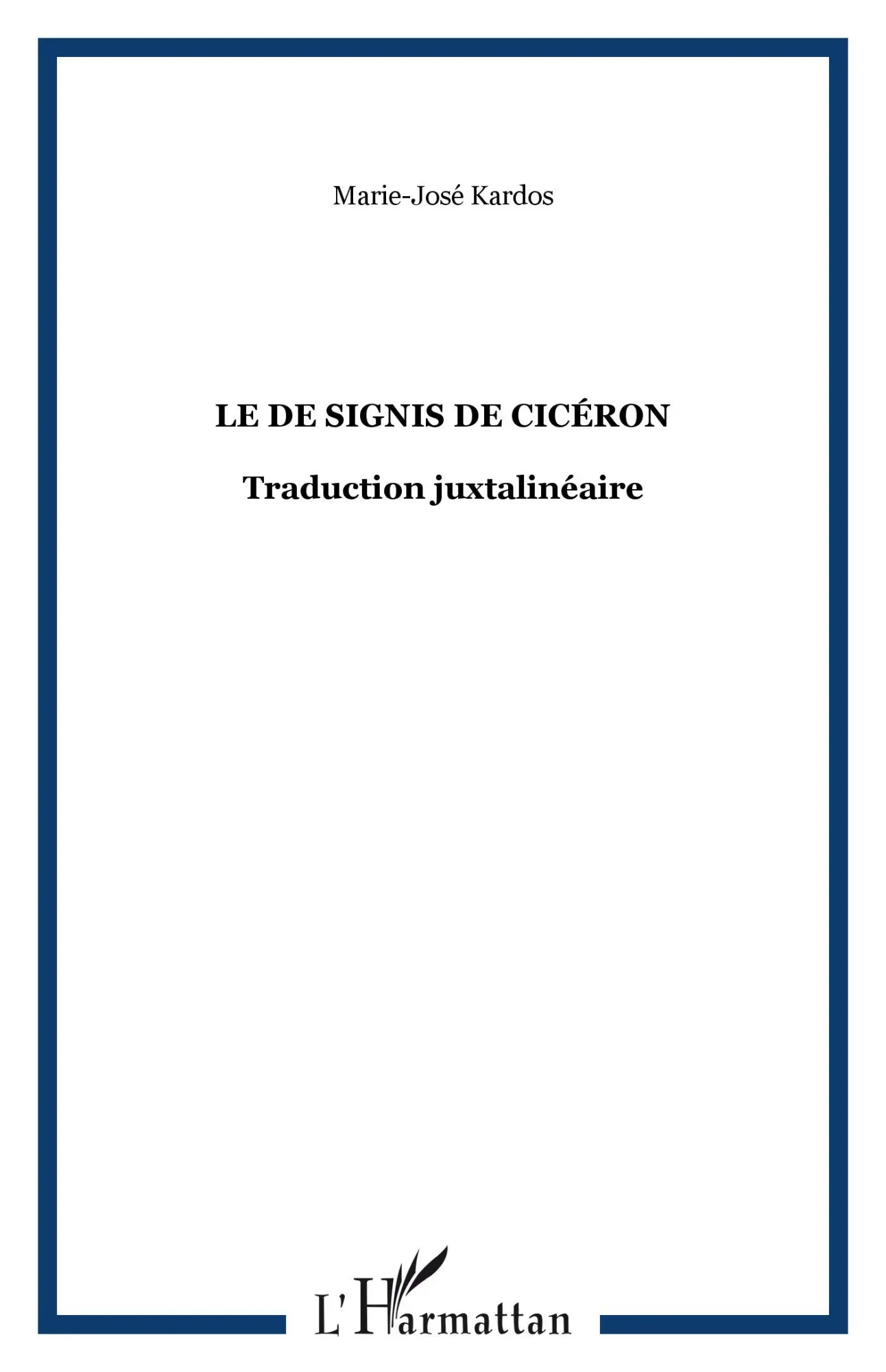 Cover: 9782296081451 | Le De signis de Cicéron | Traduction juxtalinéaire | Marie-José Kardos