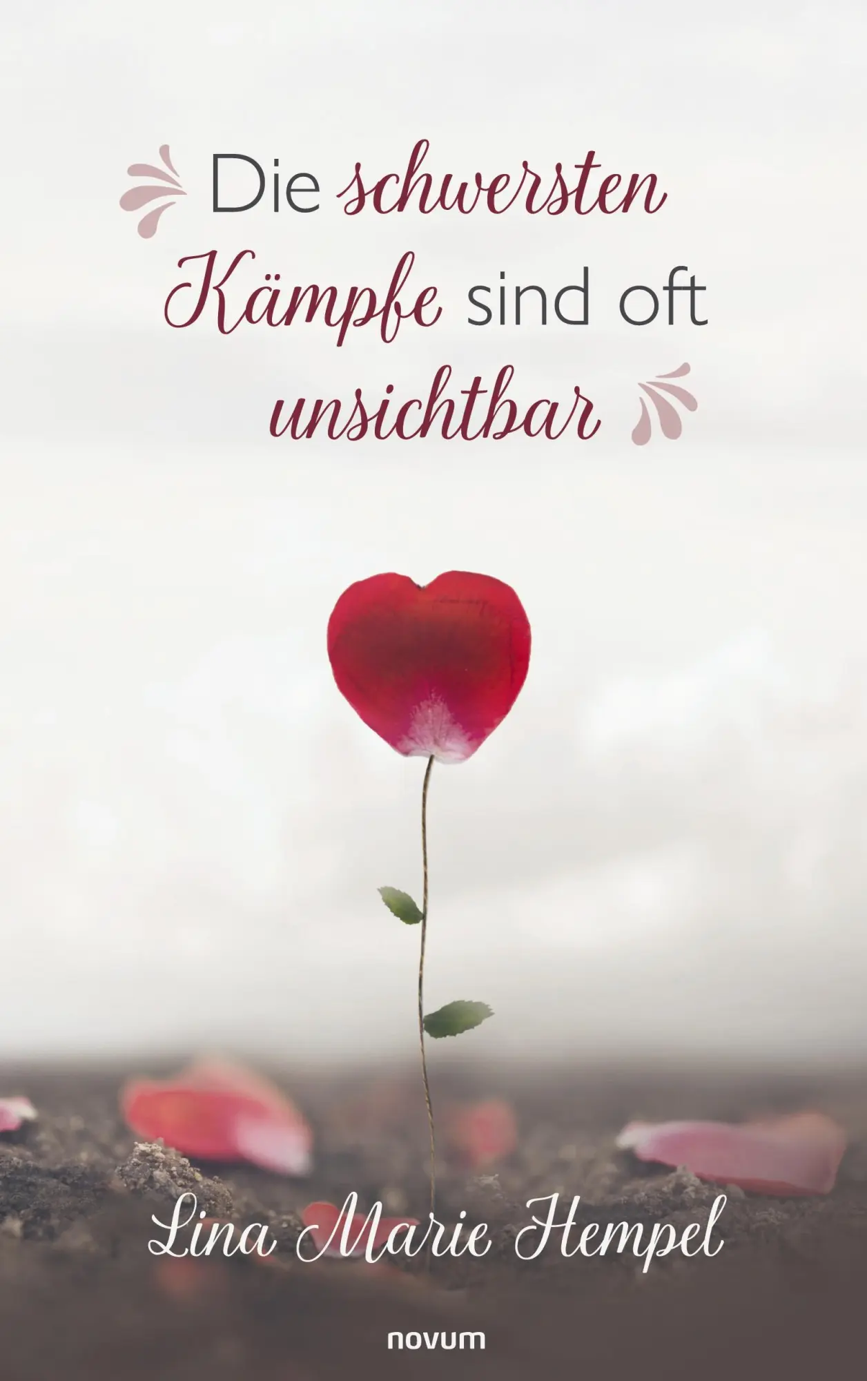 Cover: 9783711611451 | Die schwersten Kämpfe sind oft unsichtbar | Lina Marie Hempel | Buch