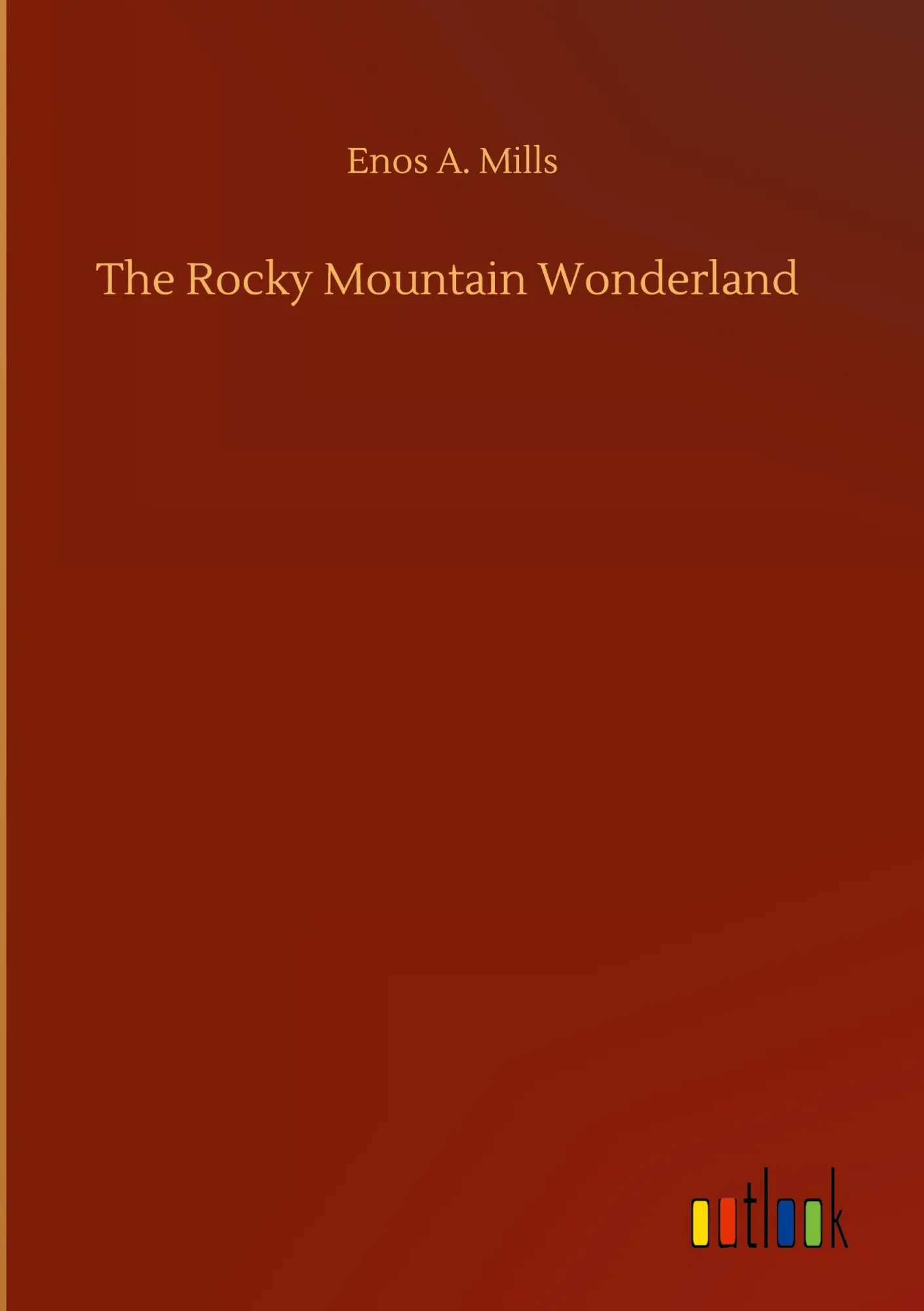 Cover: 9783752441451 | The Rocky Mountain Wonderland | Enos A. Mills | Buch | 144 S. | 2020