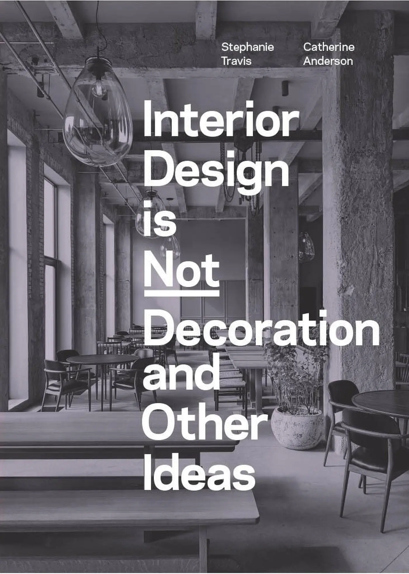Cover: 9781529431551 | Interior Design Is Not Decoration and Other Ideas | Travis (u. a.)