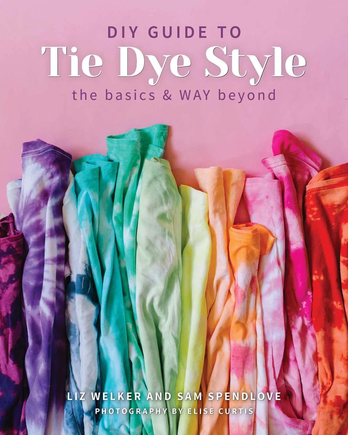 Cover: 9781644031551 | DIY Guide to Tie Dye Style | The Basics &amp; Way Beyond | Taschenbuch