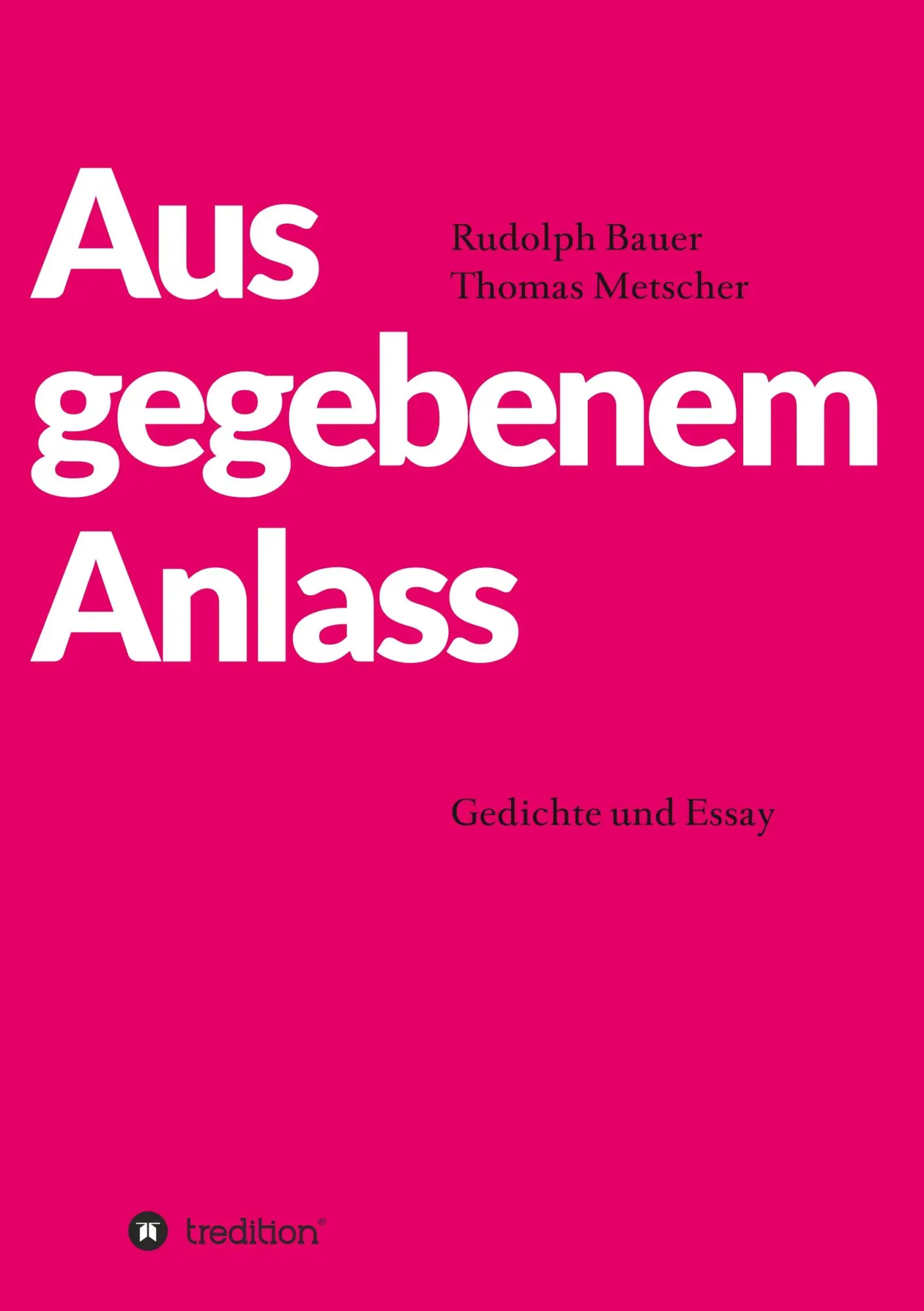 Cover: 9783746971551 | Aus gegebenem Anlass | Gedichte und Essay | Thomas Metscher (u. a.)
