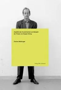 Cover: 9783889601551 | Aspekte des Kuratorischen am Beispiel der Praxis von Kasper König