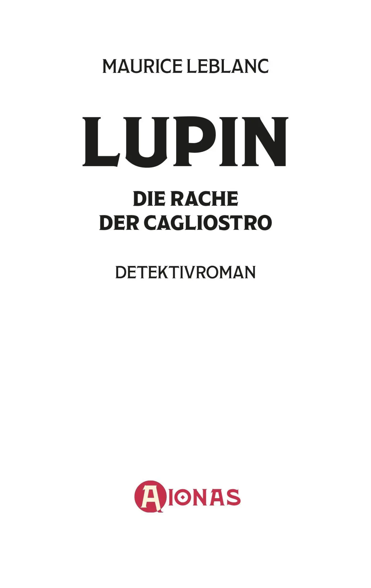 Bild: 9783965451551 | Arsène Lupin und die Rache der Cagliostro. Kriminalroman | Leblanc