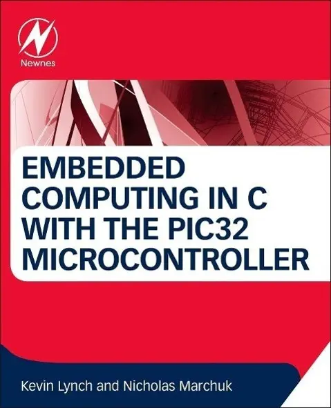 Cover: 9780124201651 | Embedded Computing and Mechatronics with the Pic32 Microcontroller