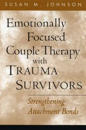 Cover: 9781593851651 | Emotionally Focused Couple Therapy with Trauma Survivors | Johnson
