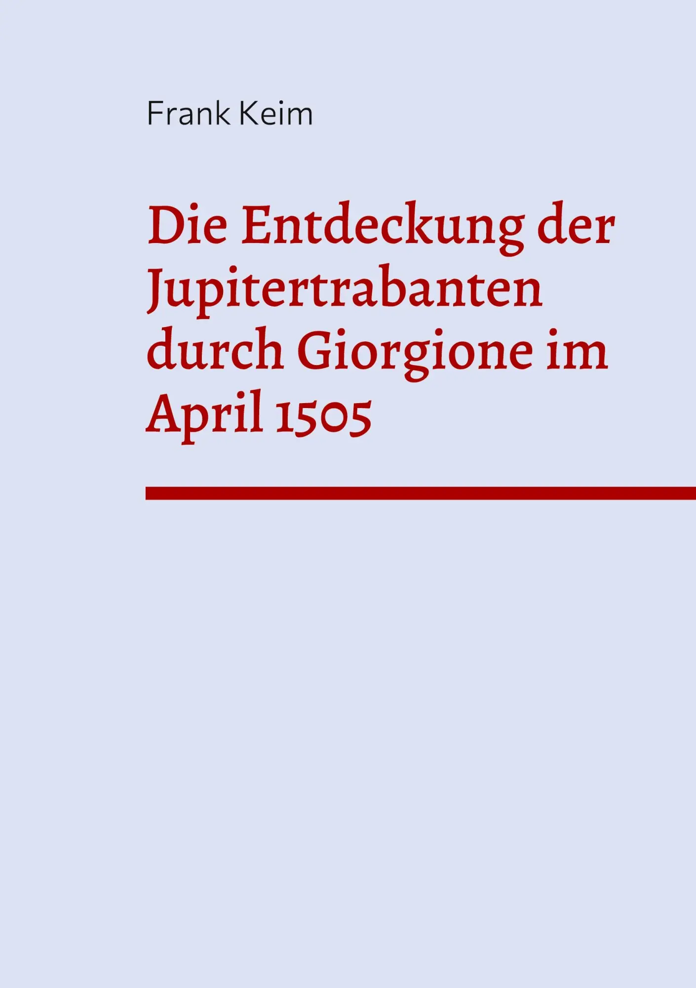 Cover: 9783755701651 | Die Entdeckung der Jupitertrabanten durch Giorgione im April 1505