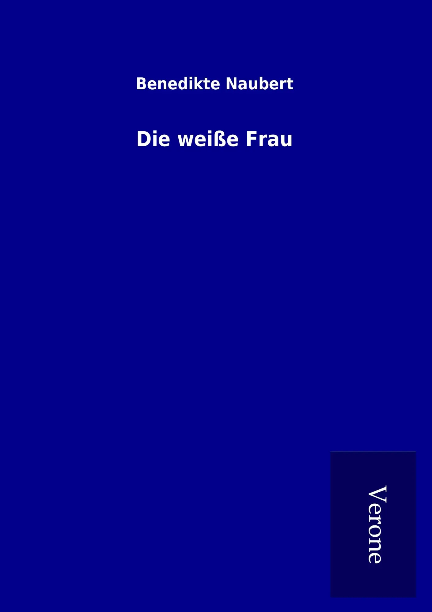 Cover: 9789925001651 | Die weiße Frau | Benedikte Naubert | Taschenbuch | 60 S. | Deutsch