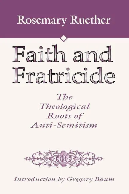 Cover: 9780965351751 | Faith and Fratricide: The Theological Roots of Anti-Semitism | Ruether