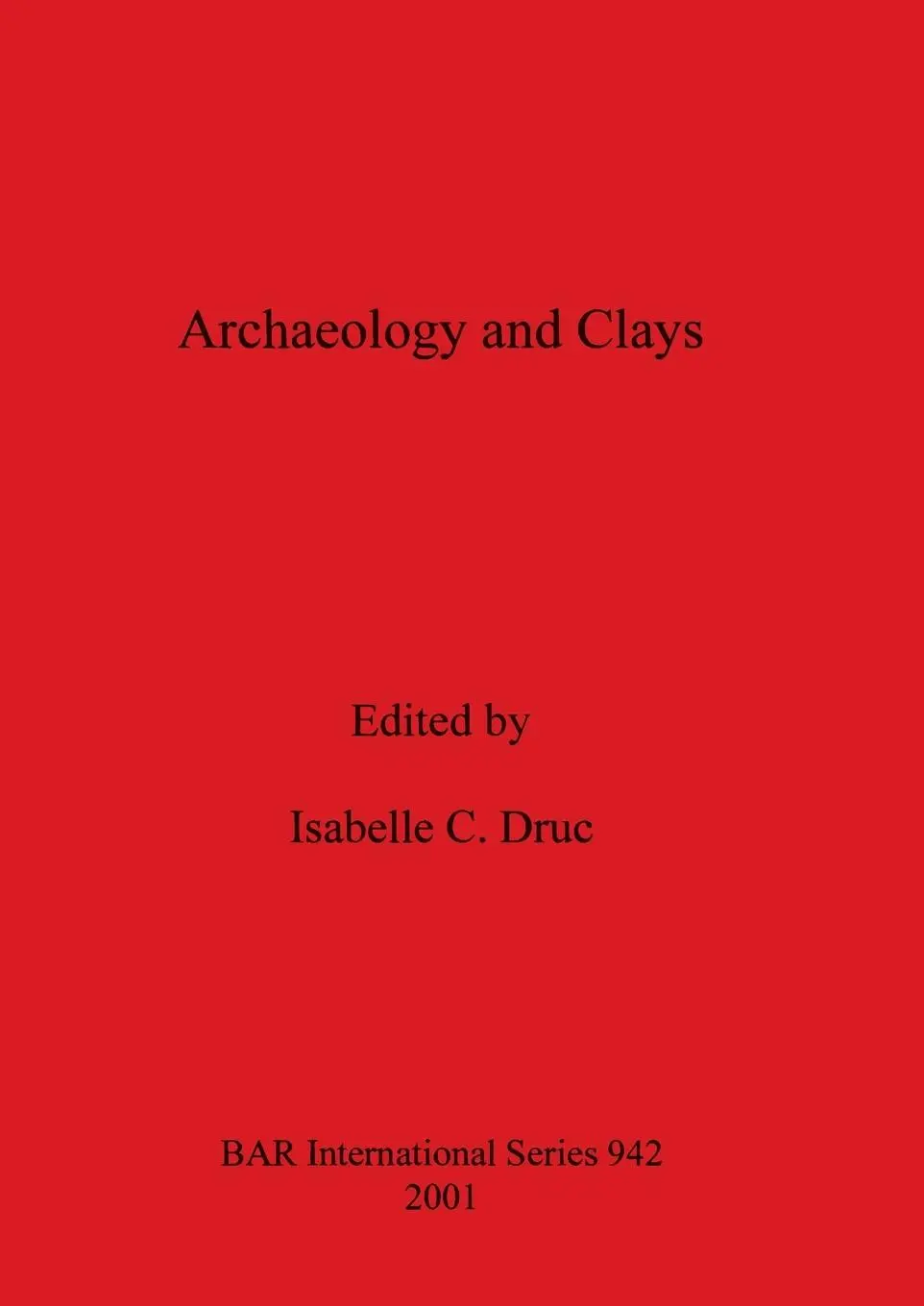 Cover: 9781841711751 | Archaeology and Clays | Isabelle C. Druc | Taschenbuch | Englisch