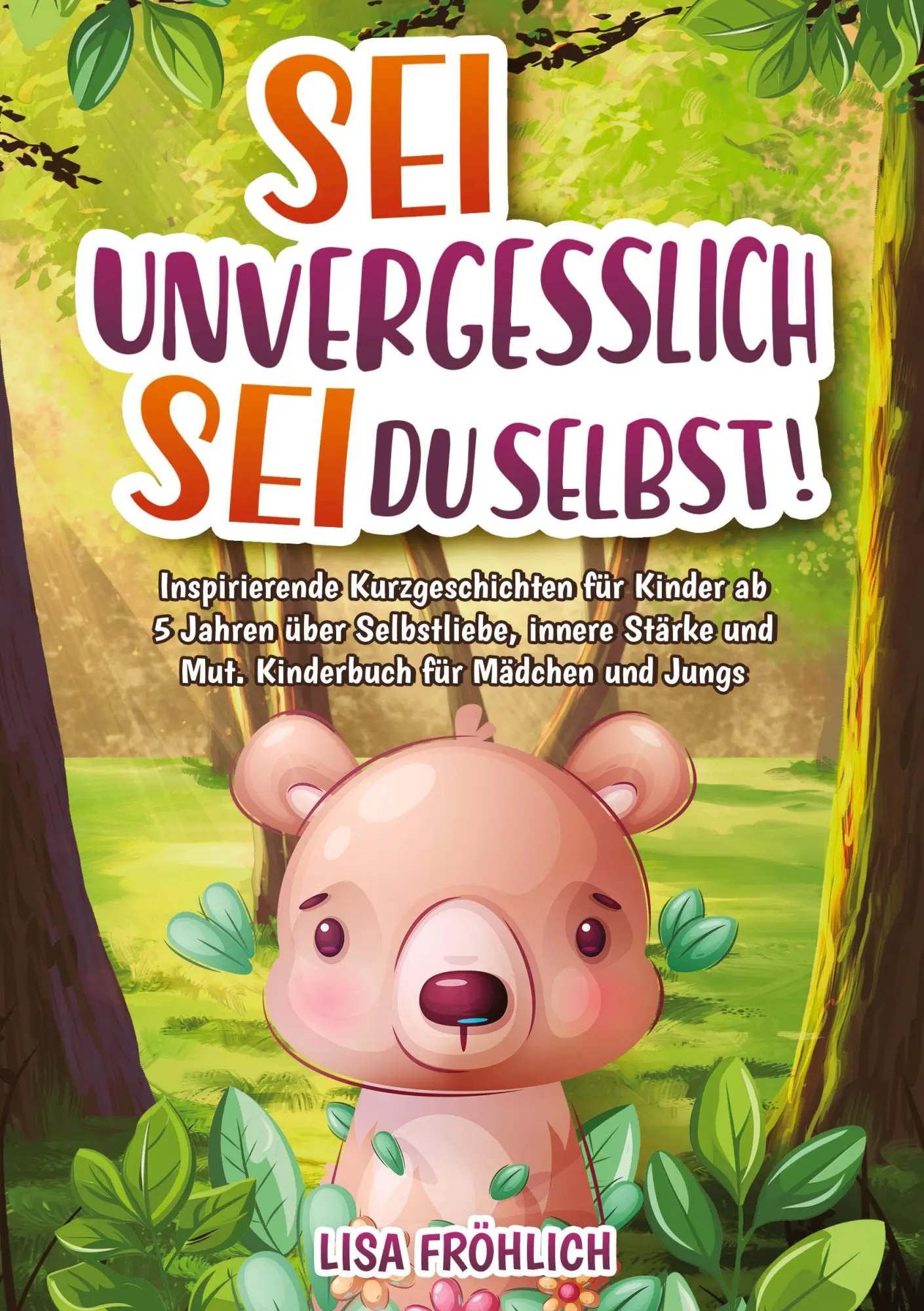 Cover: 9783384201751 | Sei unvergesslich, sei du selbst! | Lisa Fröhlich | Taschenbuch | 2024