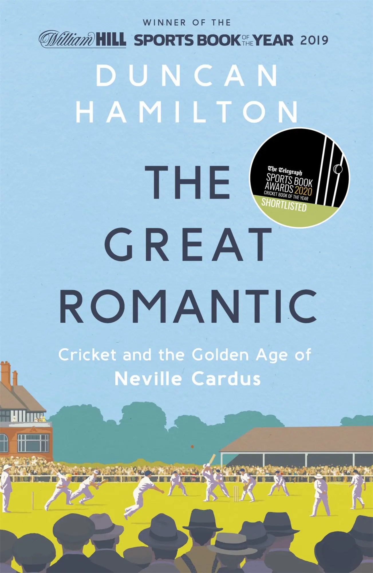Cover: 9781473661851 | The Great Romantic | Cricket and the Golden Age of Neville Cardus
