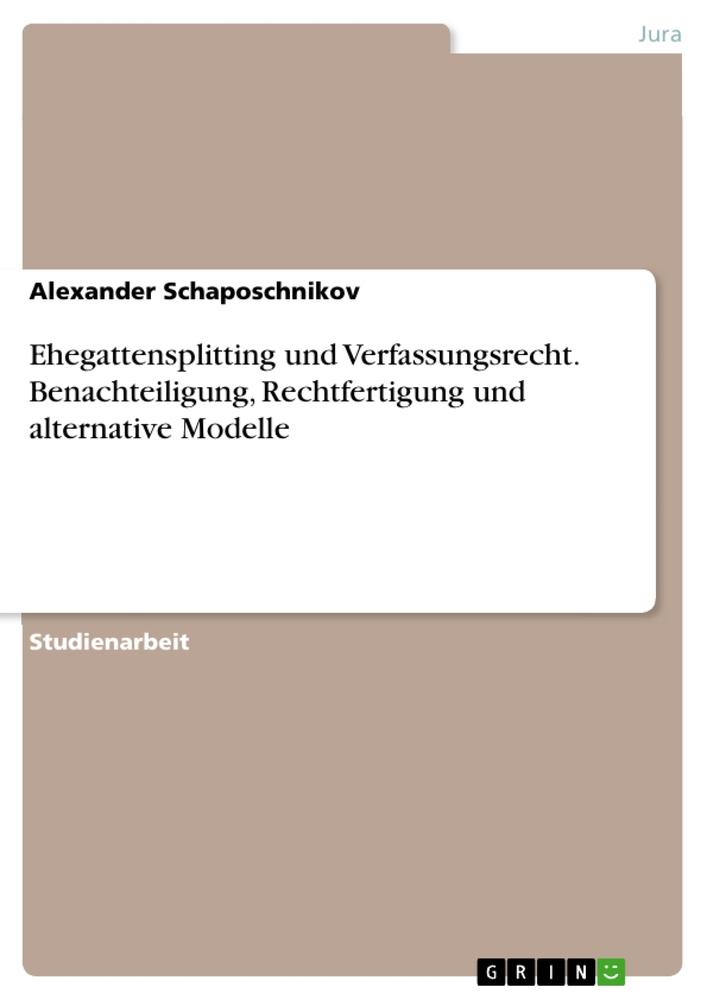Cover: 9783346811851 | Ehegattensplitting und Verfassungsrecht. Benachteiligung,...