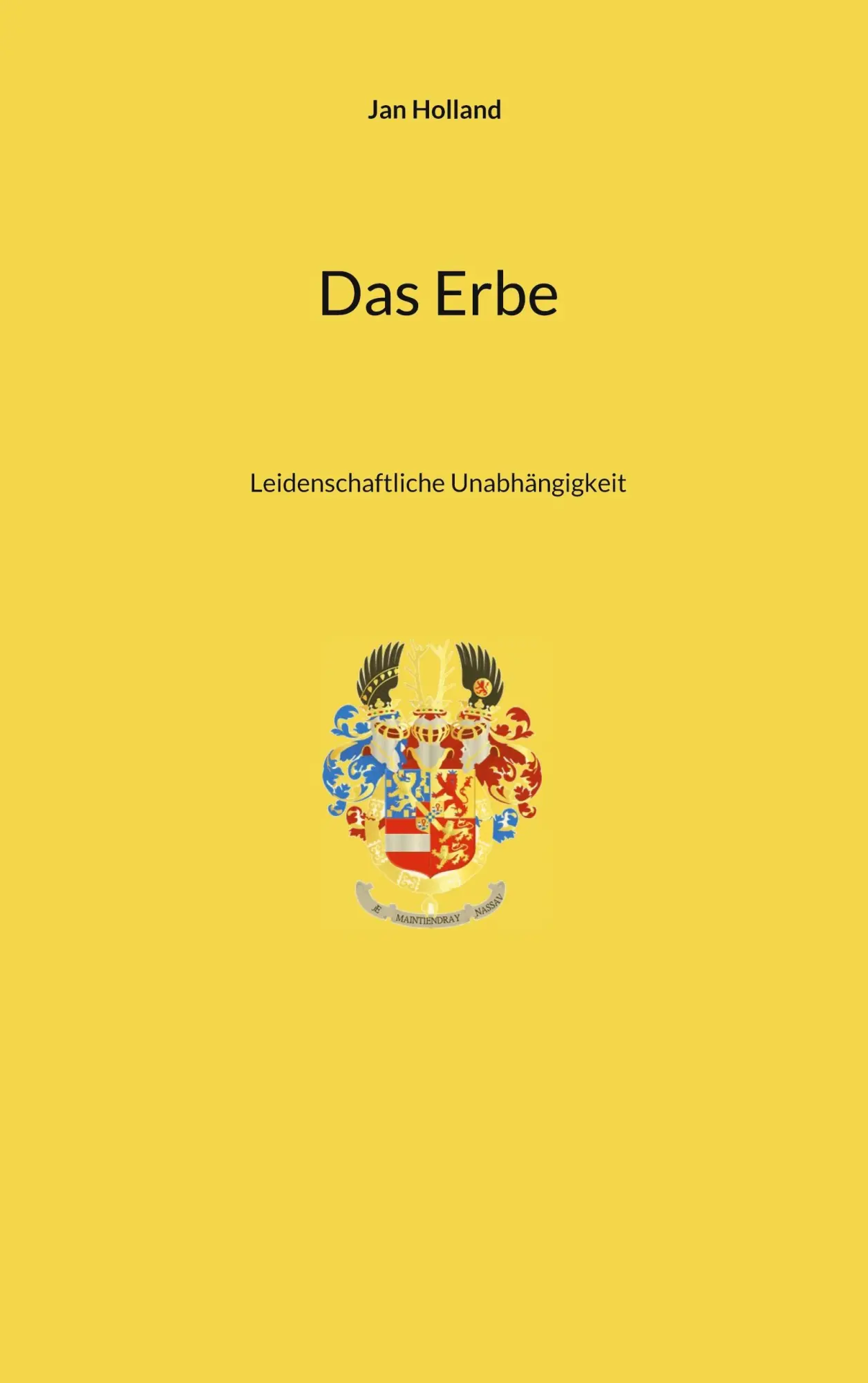 Das Erbe: Leidenschaftliche Unabhänigigkeit
