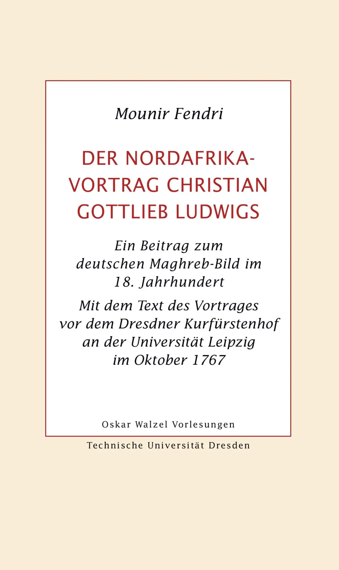 Cover: 9783942411851 | Der Nordafrika-Vortrag Christian Gottlieb Ludwigs | Mounir Fendri