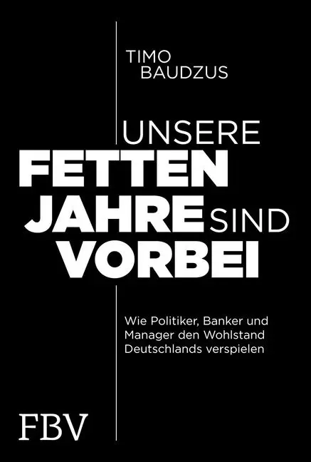 Cover: 9783959721851 | Unsere fetten Jahre sind vorbei | Timo Baudzus | Buch | 272 S. | 2019
