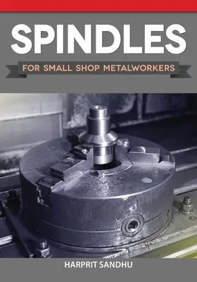 Cover: 9781497101951 | Spindles for Small Shop Metalworkers | Harprit Sandhu | Taschenbuch