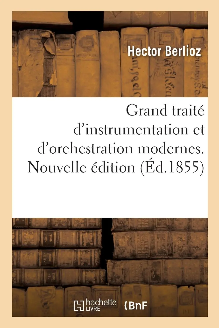 Cover: 9782019991951 | Grand Traité d'Instrumentation Et d'Orchestration Modernes....