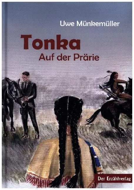 Cover: 9783947831951 | Tonka | Auf der Prärie | Uwe Münkemüller | Buch | 72 S. | Deutsch