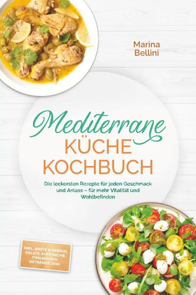 Cover: 9783989101951 | Mediterrane Küche Kochbuch: Die leckersten Rezepte für jeden...