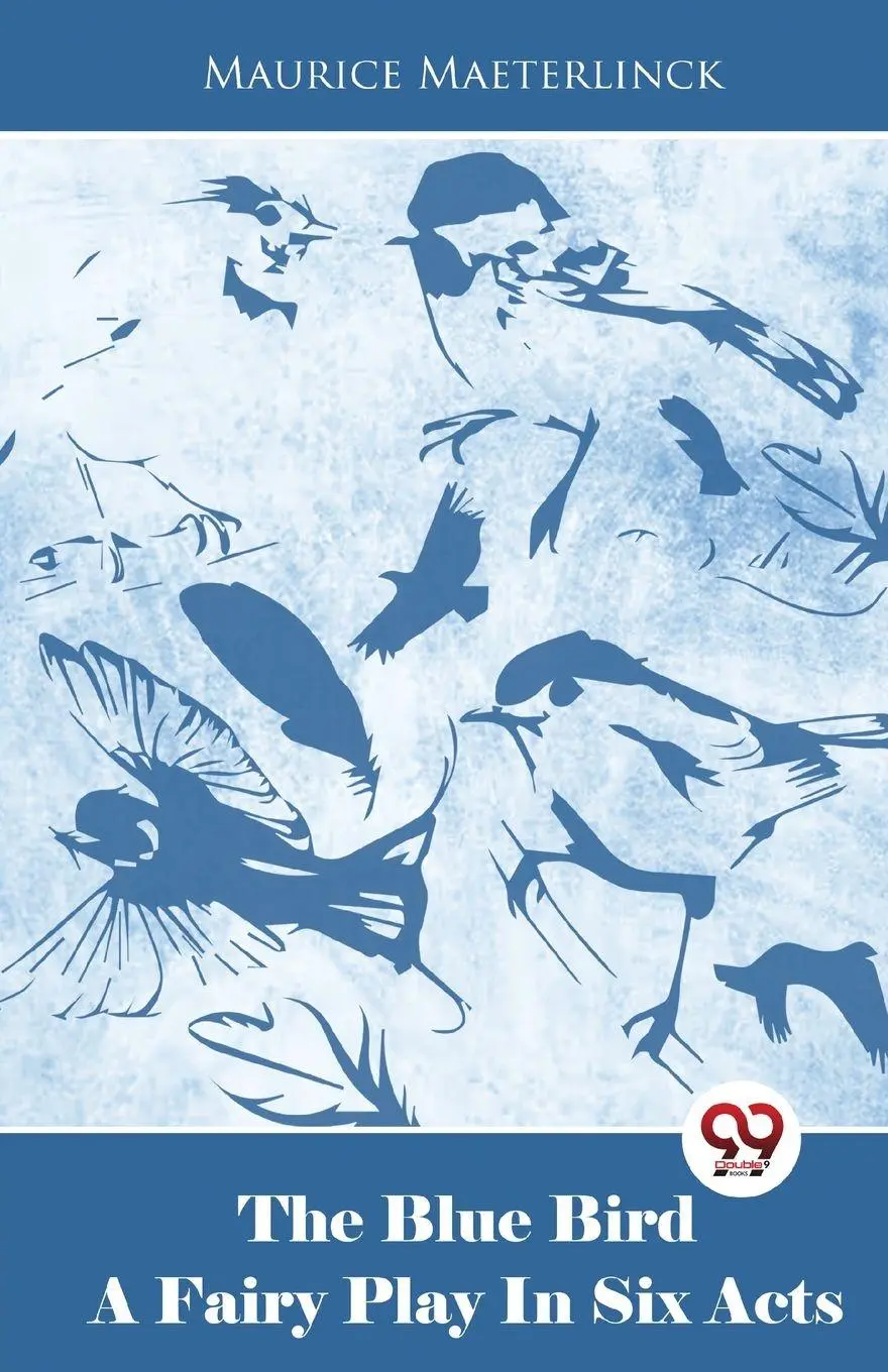 Cover: 9789358011951 | The Blue Bird A Fairy Play In Six Acts | Maurice Maeterlinck | Buch