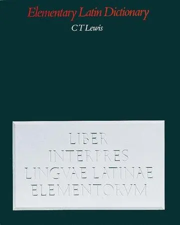 Cover: 9780199102051 | Lewis, C: Elementary Latin Dictionary | C. T. Lewis | Buch | Gebunden