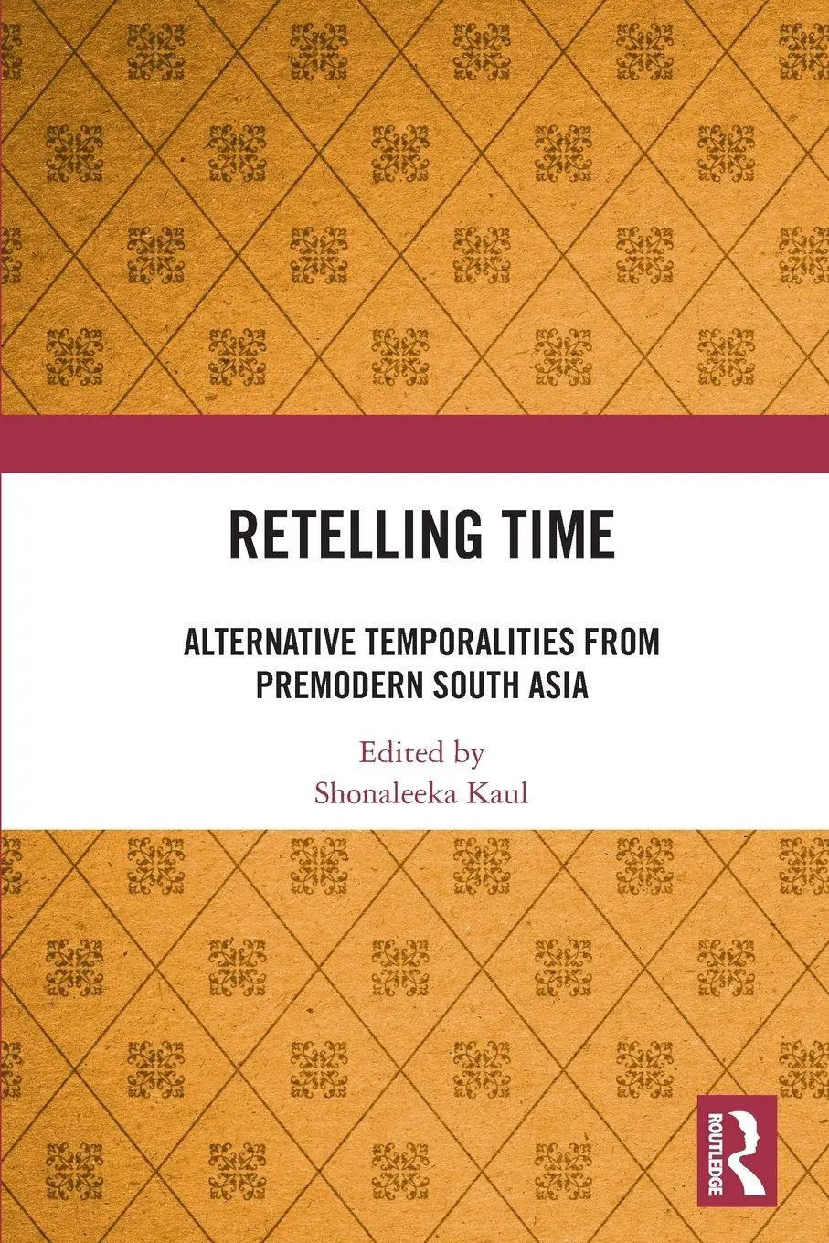 Cover: 9781032062051 | Retelling Time | Alternative Temporalities from Premodern South Asia