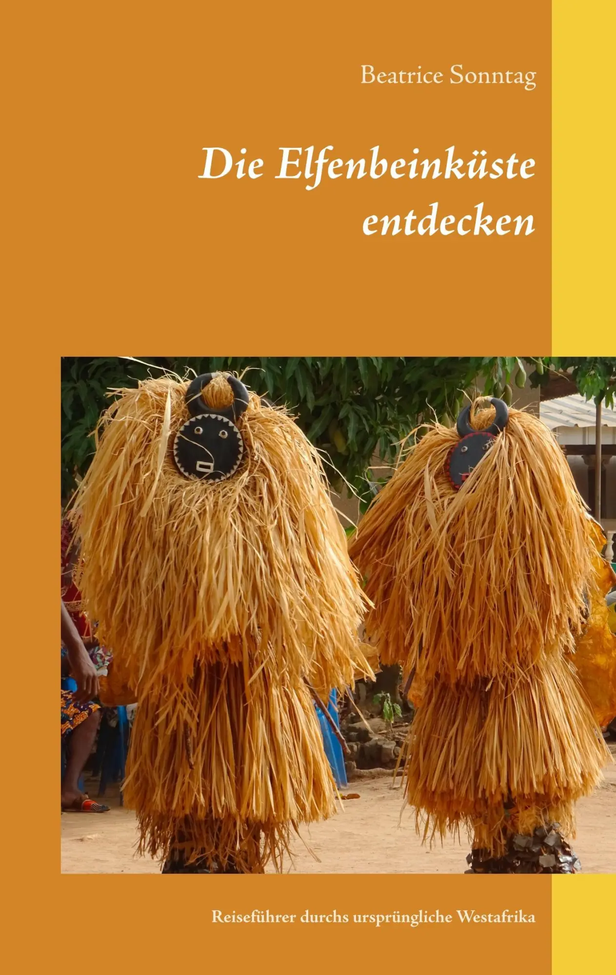 Cover: 9783752832051 | Die Elfenbeinküste entdecken | Beatrice Sonntag | Taschenbuch | 176 S.
