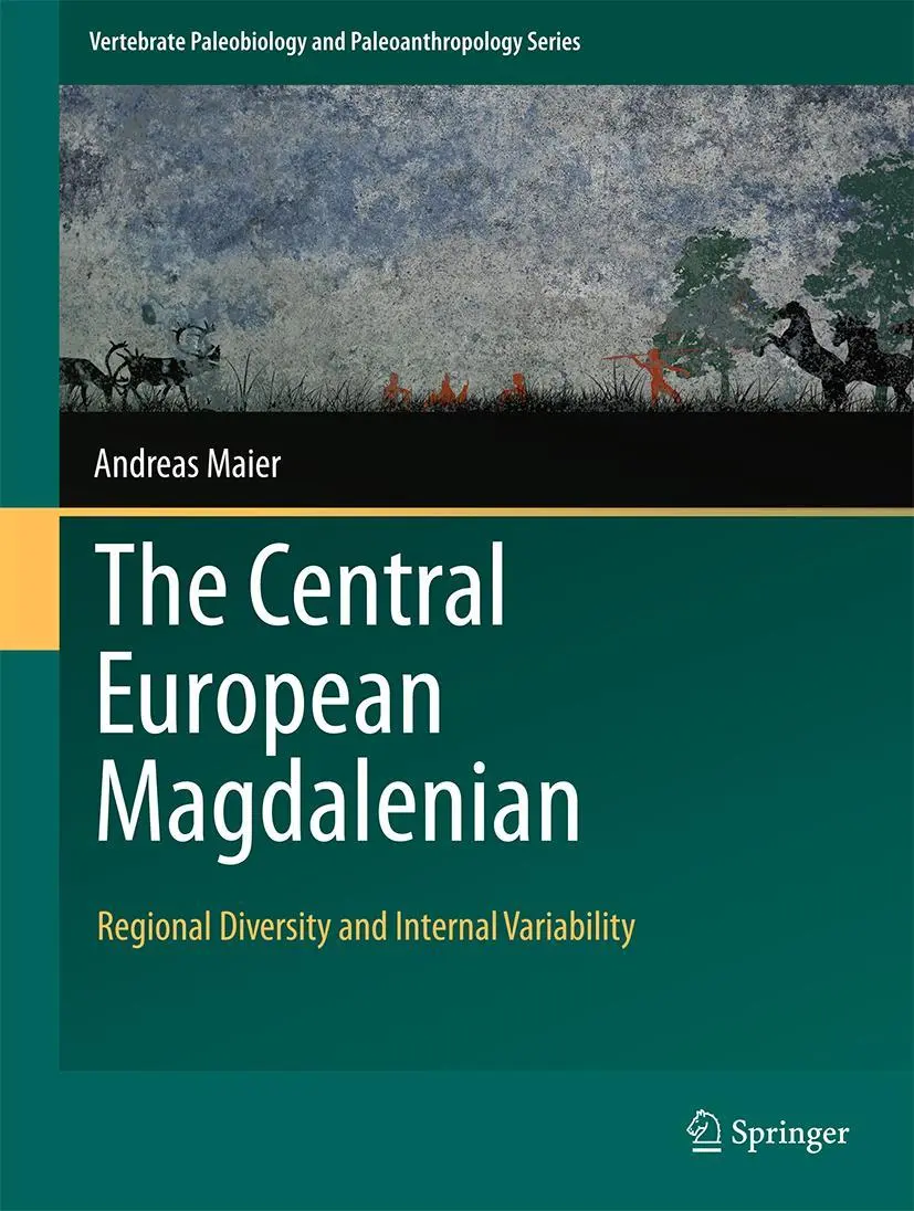 Cover: 9789401772051 | The Central European Magdalenian | Andreas Maier | Buch | xxviii Cover: 9789401772051 | The Central European Magdalenian | Andreas Maier | Buch | xxviii
