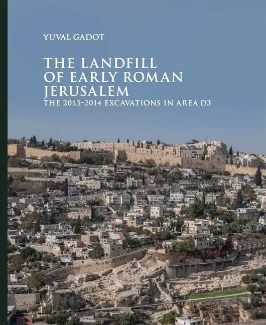 Cover: 9781646022151 | The Landfill of Early Roman Jerusalem – The 2013–2014 Excavations...