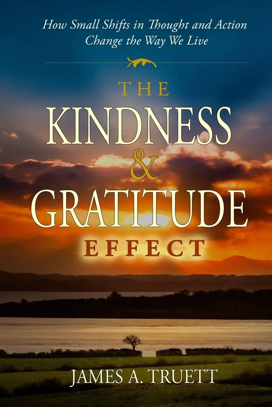 Cover: 9781948522151 | The Kindness &amp; Gratitude Effect | James A. Truett | Taschenbuch | 2026