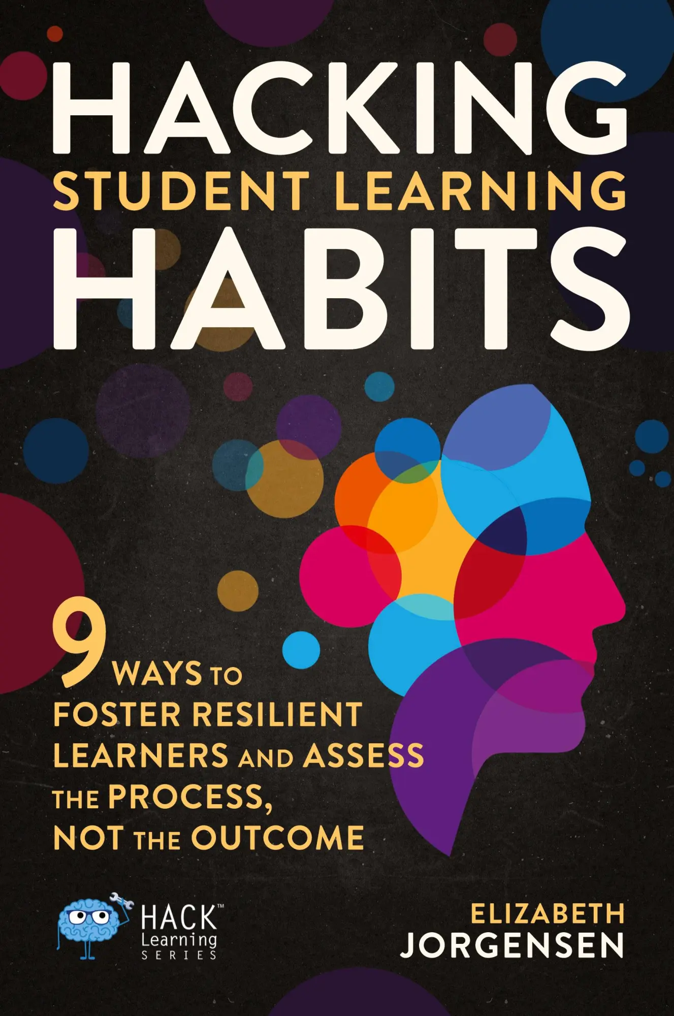 Cover: 9781956512151 | Hacking Student Learning Habits | Elizabeth Jorgensen | Taschenbuch