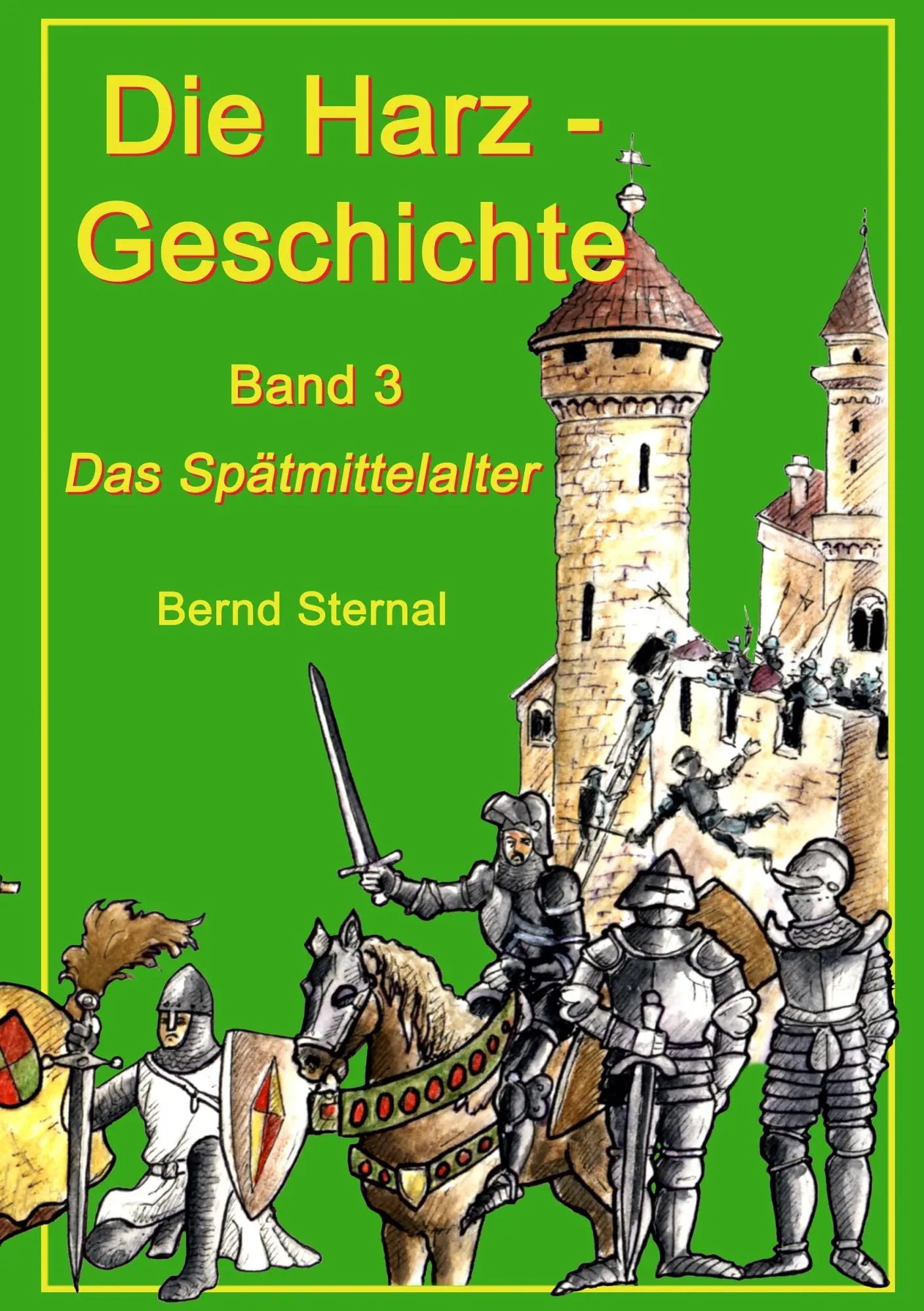 Cover: 9783732262151 | Die Harz - Geschichte 3 | Das Spätmittelalter | Bernd Sternal | Buch