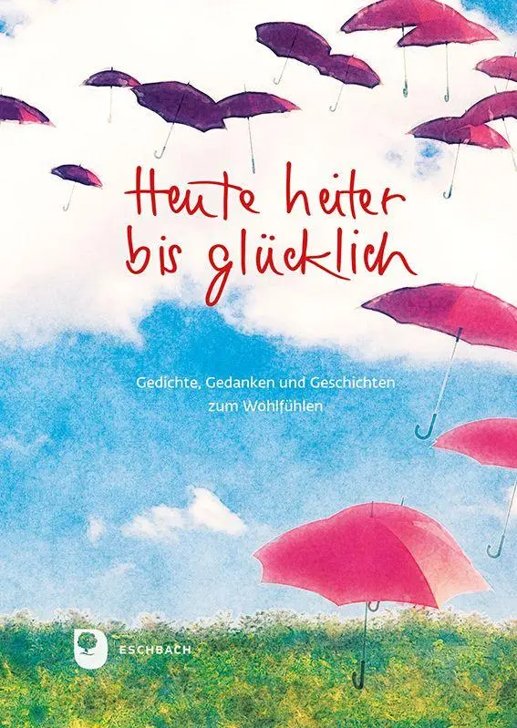 Cover: 9783987002151 | Heute heiter bis glücklich | Buch | Eschbacher Geschenkbuch | 144 S.