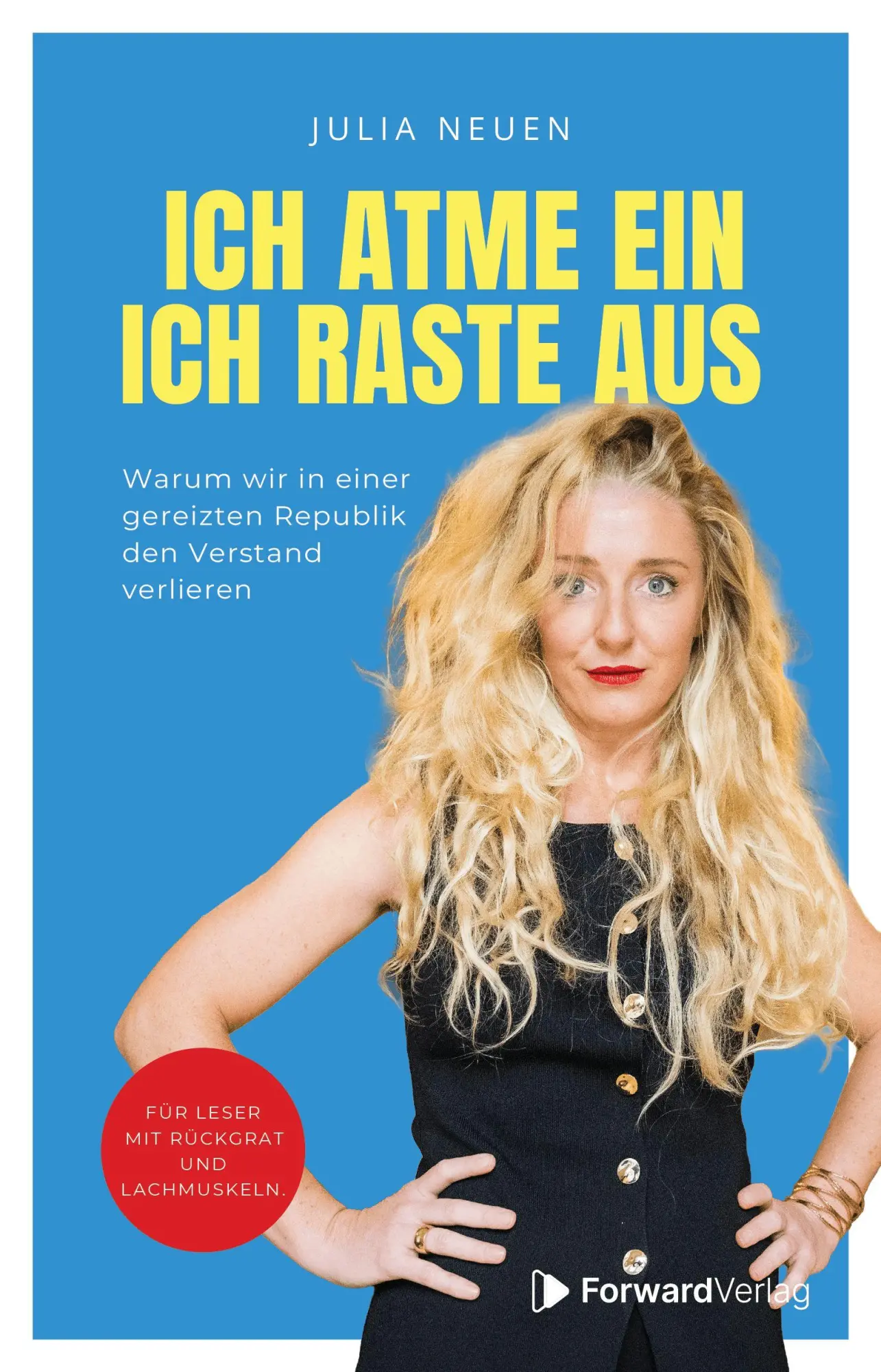 Cover: 9783987552151 | Ich atme ein. Ich raste AUS! | Julia Neuen | Taschenbuch | 320 S.