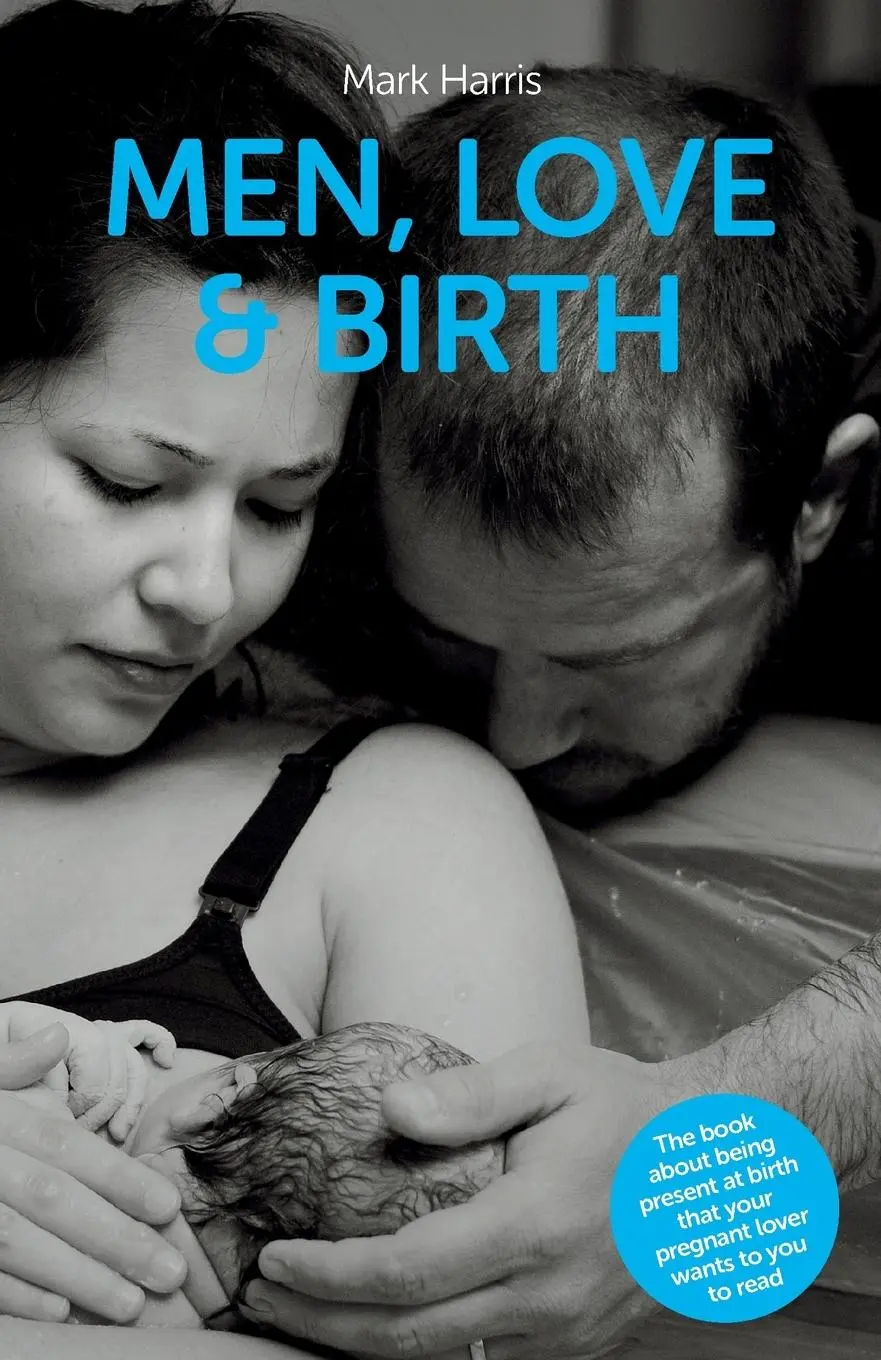 Cover: 9781780662251 | Men, Love &amp; Birth | Mark Harris | Taschenbuch | Englisch | 2015