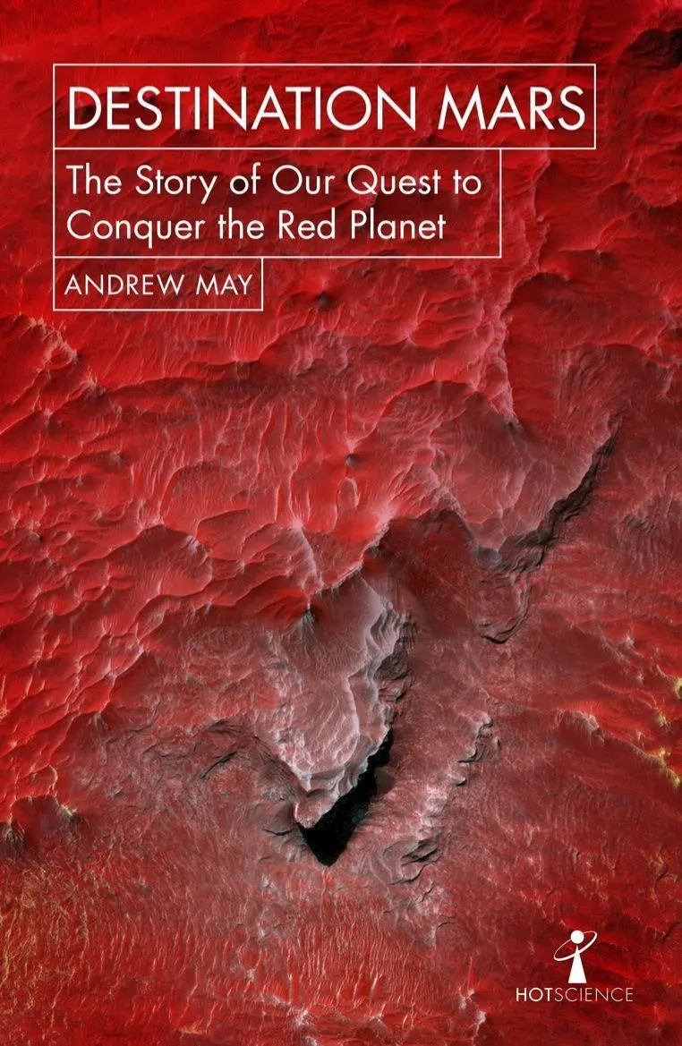 Cover: 9781785782251 | Destination Mars | The Story of Our Quest to Conquer the Red Planet