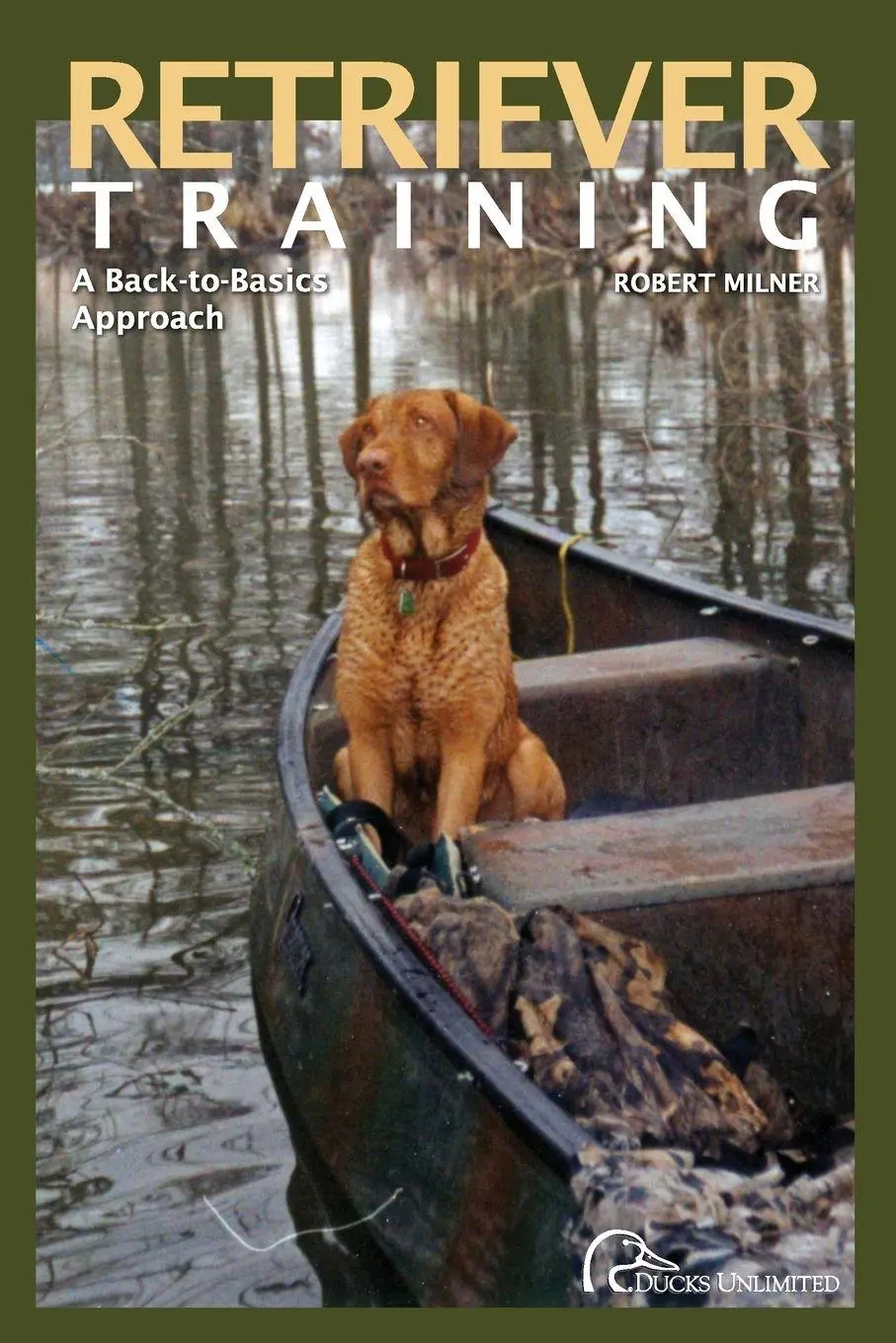 Cover: 9781932052251 | Retriever Training | A Back-To-Basics Approach | Robert Milner | Buch Cover: 9781932052251 | Retriever Training | A Back-To-Basics Approach | Robert Milner | Buch