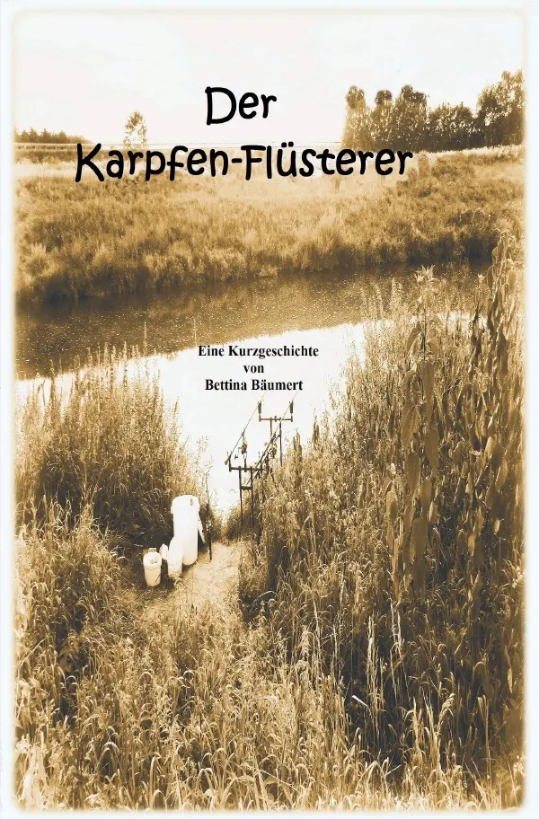 Cover: 9783745052251 | Der Karpfen-Flüsterer | Bettina Bäumert | Taschenbuch | 40 S. | 2017