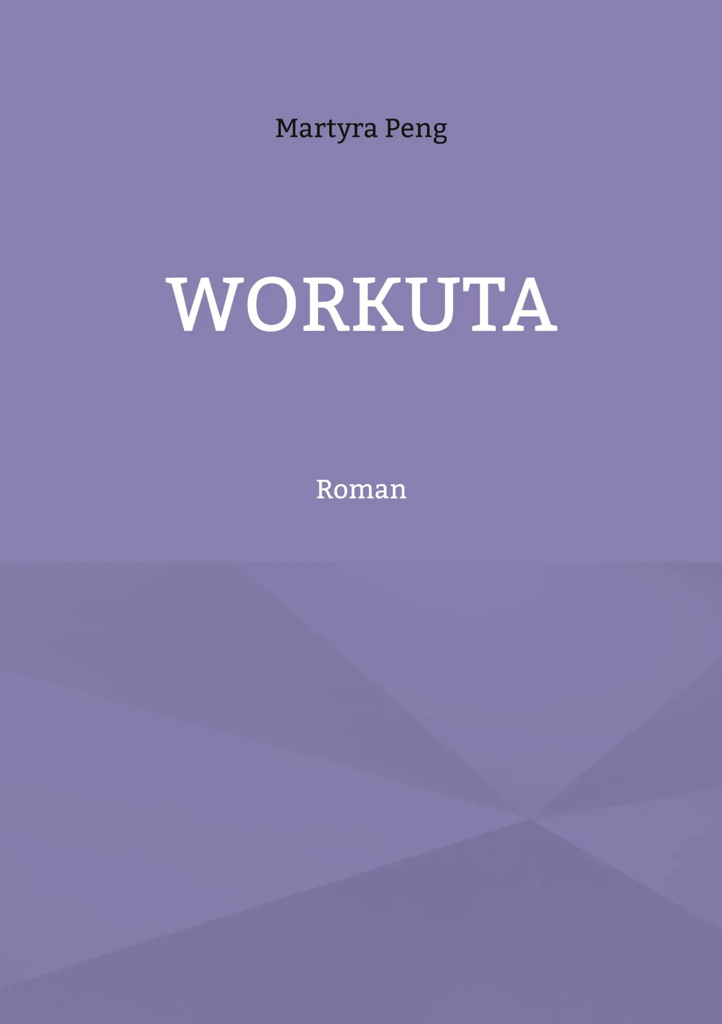 Cover: 9783753422251 | Workuta | Roman | Martyra Peng | Taschenbuch | 74 S. | Deutsch | 2025